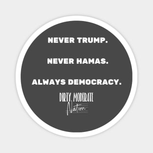 Never Trump Never Hamas Always Democracy white Magnet